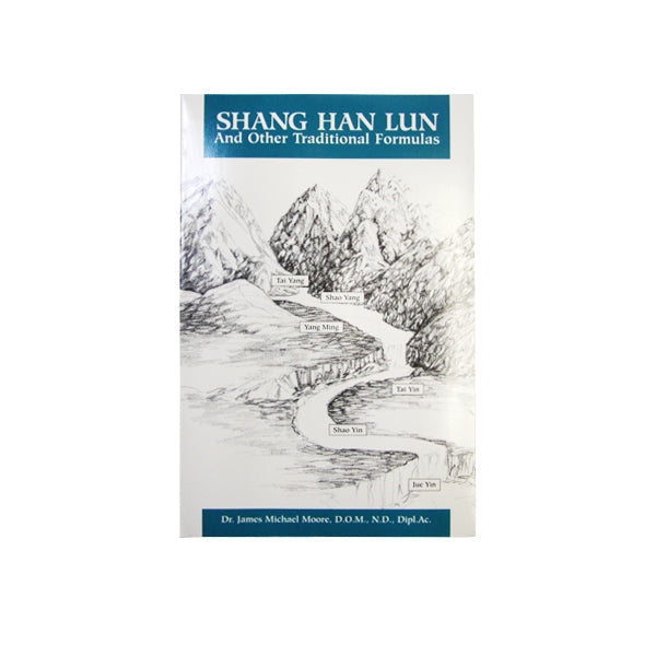 Shang Han Lun and Other Traditional Formulas: A Clinical Reference / Default Title